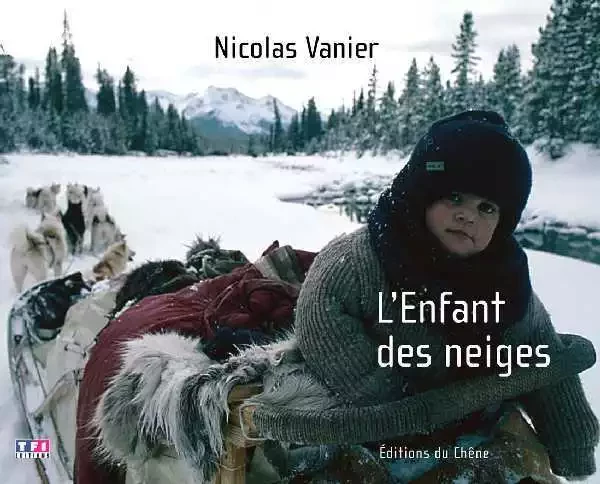 L'Enfant des neiges - Nicolas Vanier - E/P/A