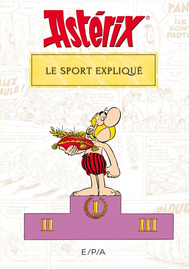 Astérix - Le sport expliqué - Bernard-Pierre Molin - E/P/A