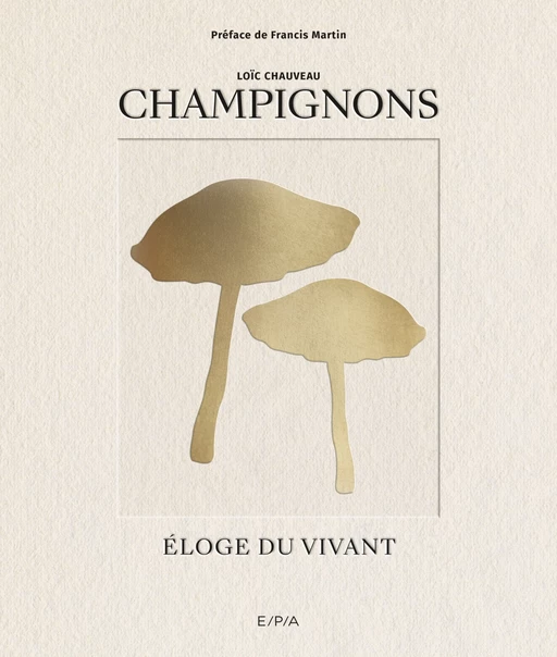 Champignons - Loïc Chauveau - E/P/A